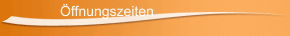 Öffnungszeiten